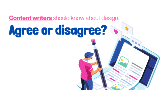 Content writers should know design